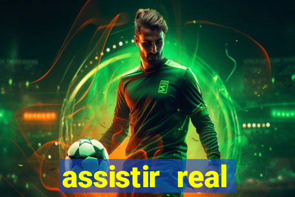 assistir real madrid ao vivo, multicanais